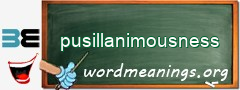 WordMeaning blackboard for pusillanimousness